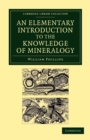An Elementary Introduction to the Knowledge of Mineralogy : Including Some Account of Mineral Elements and Constituents - Book