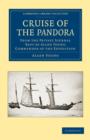 Cruise of the Pandora : From the Private Journal Kept by Allen Young, R.N.R., F.R.G.S., F.R.A.S., etc., Commander of the Expedition - Book
