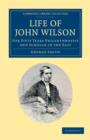 Life of John Wilson, D.D. F.R.S. : For Fifty Years Philanthropist and Scholar in the East - Book