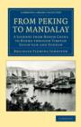 From Peking to Mandalay : A Journey from North China to Burma through Tibetan Ssuch'uan and Yunnan - Book