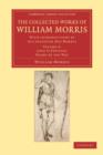 The Collected Works of William Morris : With Introductions by his Daughter May Morris - Book