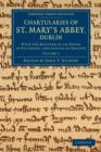 Chartularies of St Mary's Abbey, Dublin : With the Register of its House at Dunbrody, and Annals of Ireland - Book