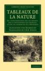 Tableaux de la nature : Ou, Considerations sur les deserts, sur la physionomie des vegetaux, et sur les cataractes de l'Orenoque - Book