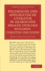 Polemische und Apologetische Literatur in Arabischer Sprache zwischen Muslimen, Christen und Juden : Nebst anhangen verwandten inhalts - Book