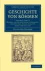 Geschichte von Bohmen : Grosstentheils nach urkunden und handschriften - Book