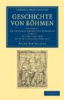 Geschichte von Bohmen : Grosstentheils nach Urkunden und Handschriften - Book