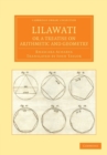 Lilawati; or a Treatise on Arithmetic and Geometry - Book