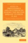 Notes of Proceedings and Occurrences, during the British Embassy to Pekin, in 1816 - Book