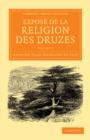 Expose de la religion des Druzes : Tire des livres religieux de cette secte, et precede d'une introduction et de la vie du khalife Hakem-biamr-Allah - Book