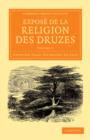 Expose de la religion des Druzes : Tire des livres religieux de cette secte, et precede d'une introduction et de la vie du khalife Hakem-biamr-Allah - Book