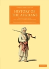 History of the Afghans : Translated from the Persian of Neamet Ullah - Book