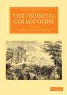 The Oriental Collections : Consisting of Original Essays and Dissertations, Translations and Miscellaneous Papers - Book