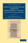 Registra quorundam abbatum monasterii S. Albani, qui saeculo XVmo floruere 2 Volume Set - Book