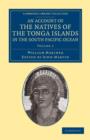An Account of the Natives of the Tonga Islands, in the South Pacific Ocean : With an Original Grammar and Vocabulary of their Language - Book