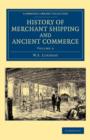 History of Merchant Shipping and Ancient Commerce - Book