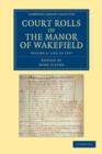Court Rolls of the Manor of Wakefield: Volume 4, 1315 to 1317 - Book