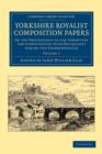 Yorkshire Royalist Composition Papers : Or the Proceedings of the Committee for Compounding with Deliquents during the Commonwealth - Book
