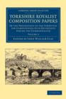 Yorkshire Royalist Composition Papers : Or the Proceedings of the Committee for Compounding with Deliquents during the Commonwealth - Book