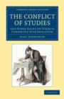 The Conflict of Studies : And Other Essays on Subjects Connected with Education - Book