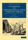 A Classical and Topographical Tour through Greece : During the Years 1801, 1805, and 1806 - Book