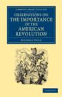 Observations on the Importance of the American Revolution : And the Means of Making it a Benefit to the World - Book
