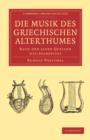 Die musik des griechischen alterthumes : Nach den alten Quellen neu bearbeitet - Book