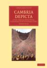 Cambria Depicta : A Tour through North Wales, Illustrated with Picturesque Views - Book