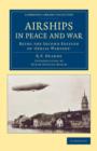 Airships in Peace and War : Being the Second Edition of Aerial Warfare - Book