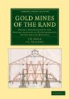 Gold Mines of the Rand : Being a Description of the Mining Industry of Witwatersrand, South African Republic - Book