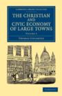 The Christian and Civic Economy of Large Towns: Volume 3 - Book