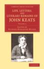 Life, Letters, and Literary Remains of John Keats - Book