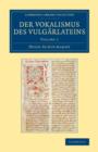 Der Vokalismus des Vulgarlateins: Volume 1 - Book