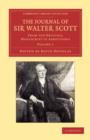 The Journal of Sir Walter Scott: Volume 1 : From the Original Manuscript at Abbotsford - Book