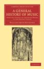 A General History of Music : From the Infancy of the Greek Drama to the Present Period - Book