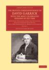 The Private Correspondence of David Garrick with the Most Celebrated Persons of his Time: Volume 1 : Now First Published from the Originals, and Illustrated with Notes, and a New Biographical Memoir o - Book
