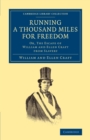 Running a Thousand Miles for Freedom : Or, The Escape of William and Ellen Craft from Slavery - Book