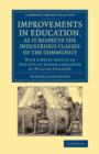 Improvements in Education, as it Respects the Industrious Classes of the Community : With a Brief Sketch of the Life of Joseph Lancaster - Book