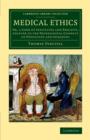 Medical Ethics : Or, a Code of Institutes and Precepts, Adapted to the Professional Conduct of Physicians and Surgeons - Book
