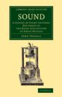 Sound : A Course of Eight Lectures Delivered at the Royal Institution of Great Britain - Book