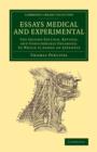 Essays Medical and Experimental : The Second Edition, Revised, and Considerably Enlarged. To Which Is Added an Appendix - Book
