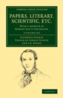 Papers, Literary, Scientific, Etc. 2 Volume Set - Book