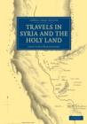 Travels in Syria and the Holy Land - Book