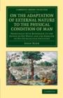 On the Adaptation of External Nature to the Physical Condition of Man : Principally with Reference to the Supply of his Wants and the Exercise of his Intellectual Faculties - Book