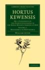 Hortus Kewensis : Or, a Catalogue of the Plants Cultivated in the Royal Botanic Garden at Kew - Book