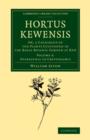 Hortus Kewensis : Or, a Catalogue of the Plants Cultivated in the Royal Botanic Garden at Kew - Book