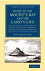 Guide to the Mount's Bay and the Land's End : Comprehending the Topography, Botany, Agriculture, Fisheries, Antiquities, Mining, Mineralogy and Geology of Western Cornwall - Book