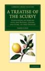 A Treatise of the Scurvy, in Three Parts : Containing an Inquiry into the Nature, Causes, and Cure, of that Disease - Book