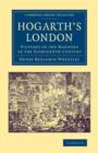 Hogarth's London : Pictures of the Manners of the Eighteenth Century - Book
