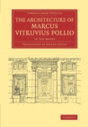 The Architecture of Marcus Vitruvius Pollio : In Ten Books - Book