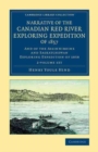 Narrative of the Canadian Red River Exploring Expedition of 1857 2 Volume Set : And of the Assinniboine and Saskatchewan Exploring Expedition of 1858 - Book